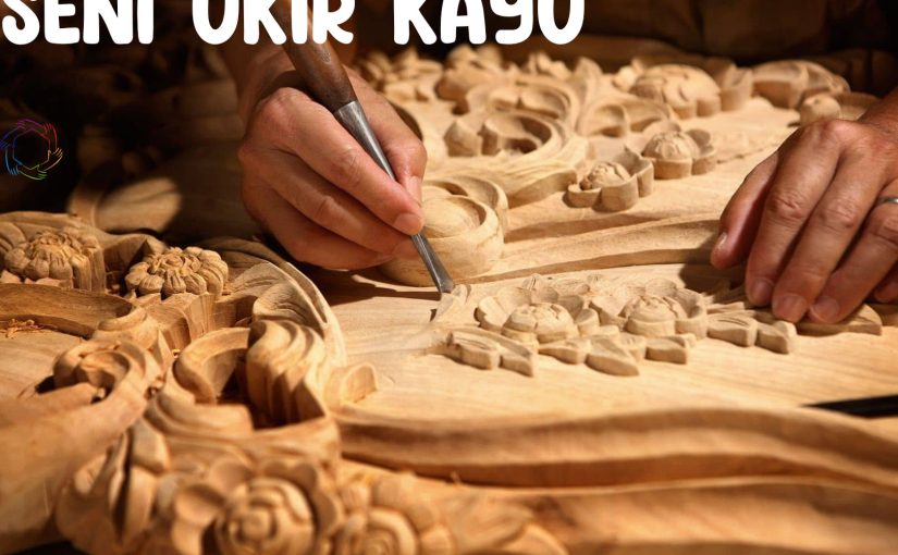 Seni Ukir Kayu: Filosofi Dan Kearifan Lokal Yang Kita Banggakan