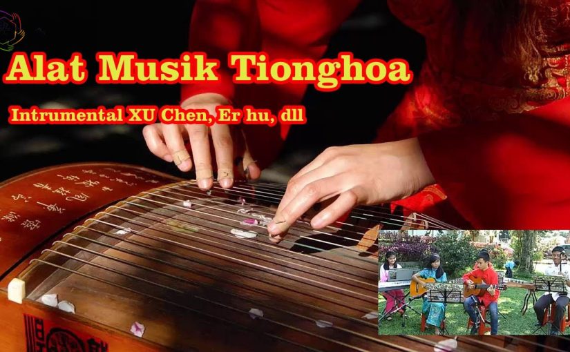 Alat Musik Tionghoa: Keunikan, Jenis, dan Pesonanya dalam Budaya Asia